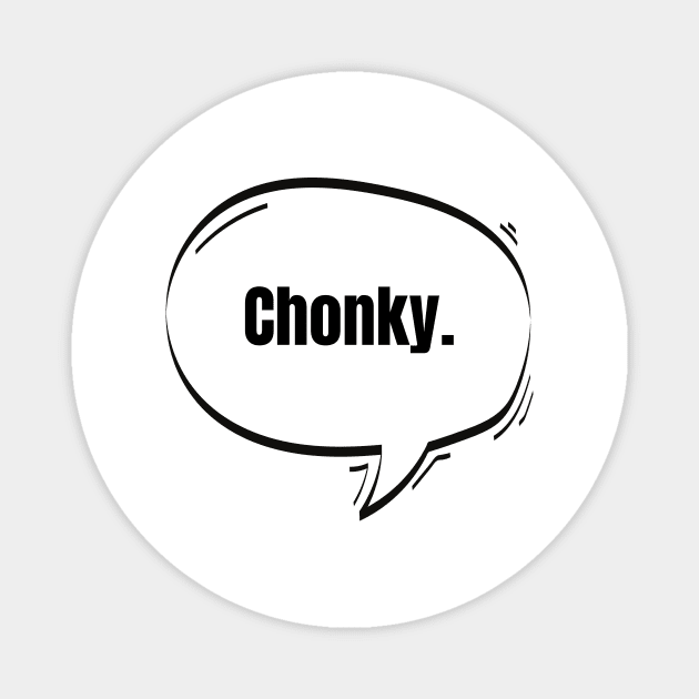 Chonky Text-Based Speech Bubble Magnet by nathalieaynie